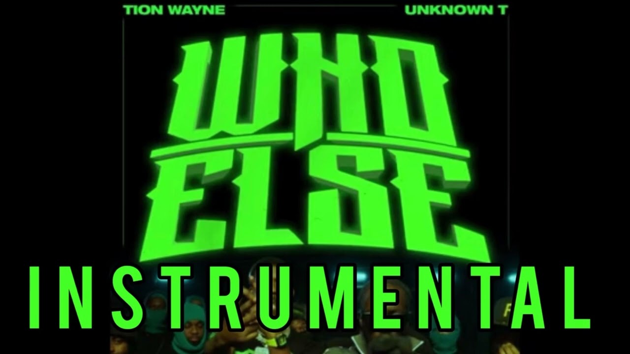 Tion Wayne feat Unknown T - Who Else Official (Instrumental w Hook) 2