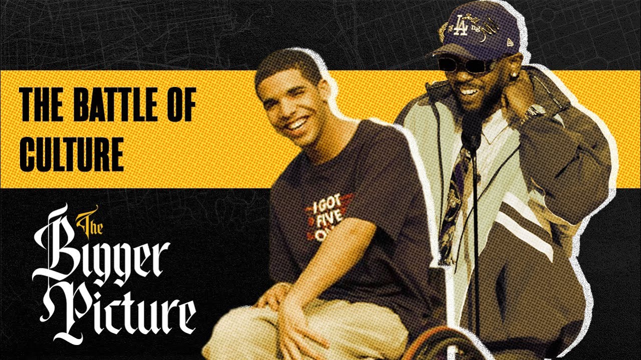 The CULTURAL Battle Between Kendrick Lamar vs. Drake: | The Bigger Picture 2