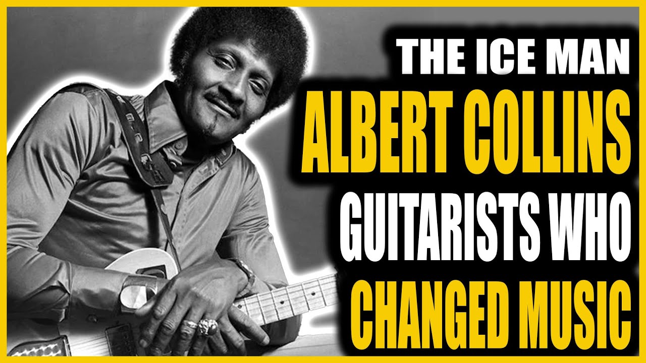 Guitarists Who Changed Music: Albert Collins "The Ice Man" 2