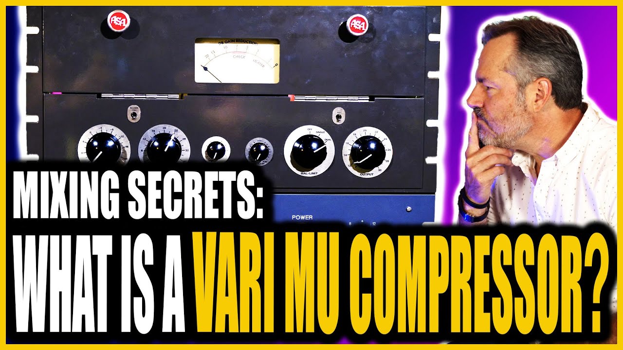 MIXING Secrets: What is a VARI MU Compressor? With Joe Carell 2