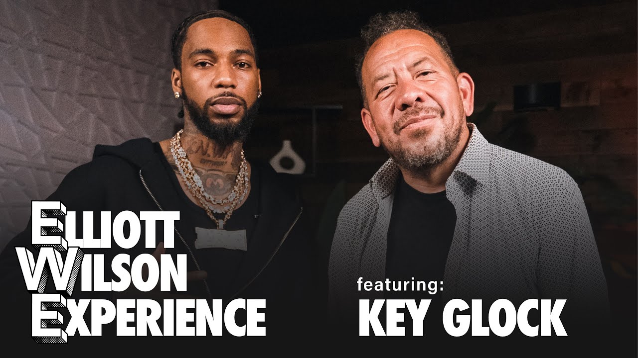 Key Glock | Episode 011 | Elliott Wilson Experience | 2