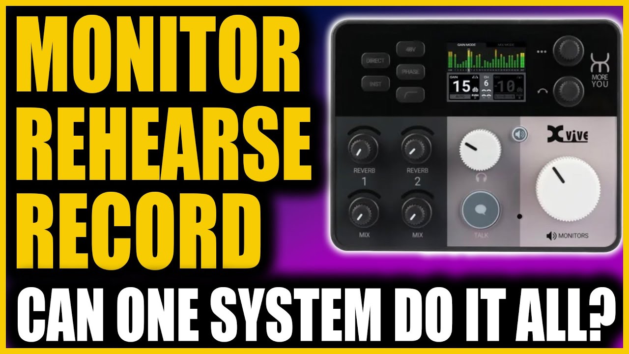 XVive More You: A Smarter Way to Monitor and Record in Rehearsal? 2 XVive More You: A Smarter Way to Monitor and Record in Rehearsal? 2