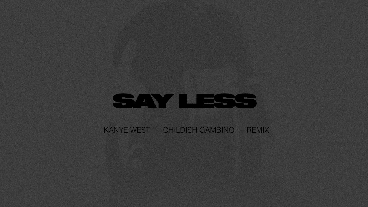Kanye West - SAY LESS ft. Childish Gambino (Prod. By Forgotten) 2 Kanye West - SAY LESS ft. Childish Gambino (Prod. By Forgotten) 2